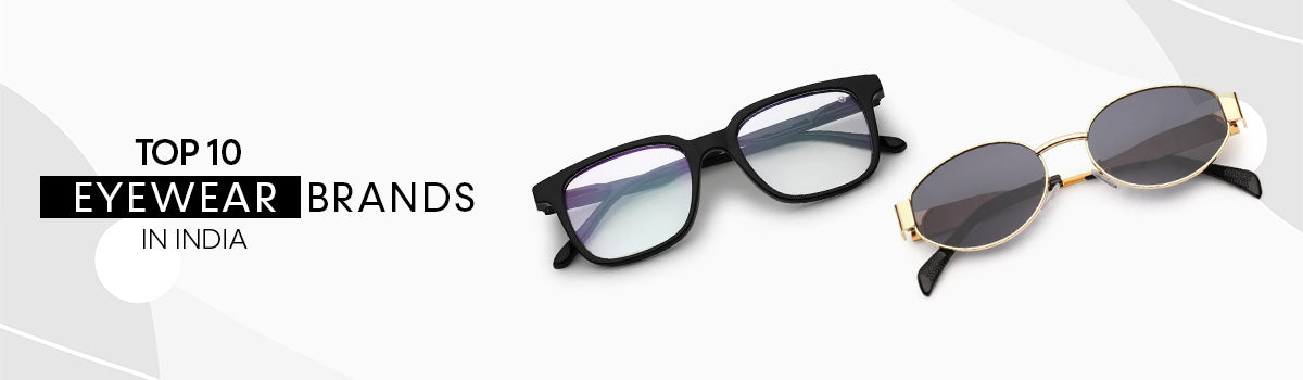 Top 10 Eyewear Brands in India {2025}