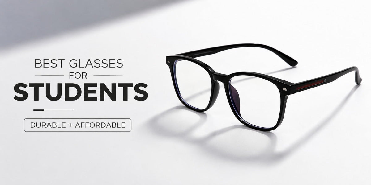 Best glasses for students (Durable + Affordable)